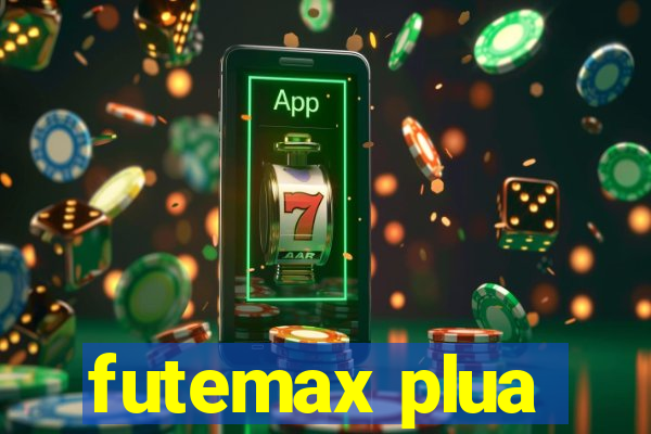 futemax plua